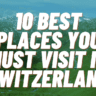 10 best places you must visit in switzerland